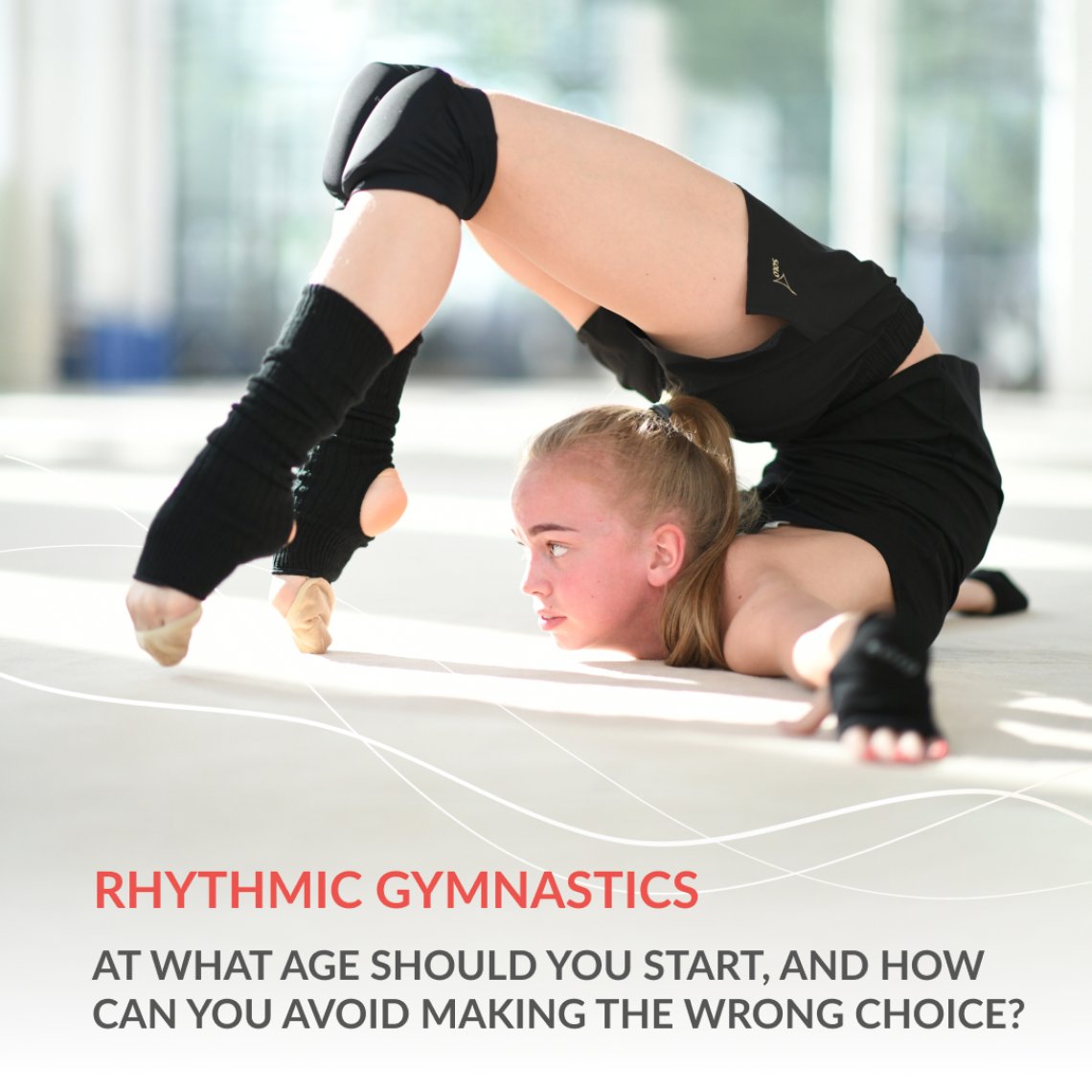 Rhythmic Gymnastics: What’s the right age to start and how to make thebest choice?